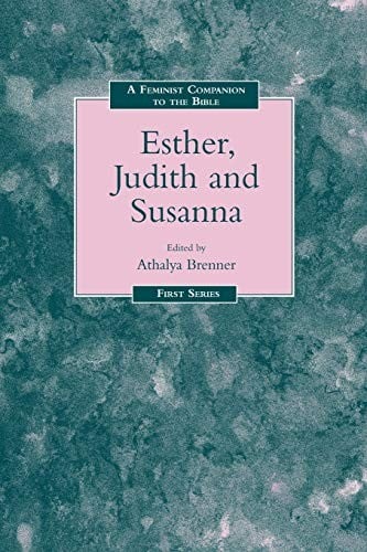 A Feminist companion to Esther, Judith and Susanna