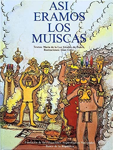 Asi Eramos Los Muiscas