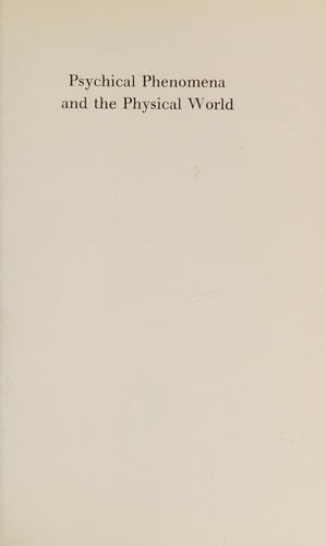 Psychical Phenomena and the Physical World