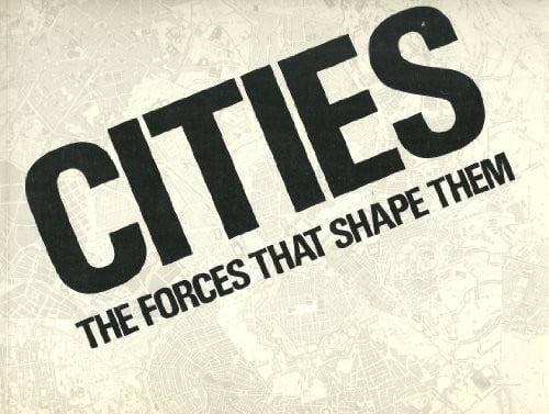 Cities, the forces that shape them