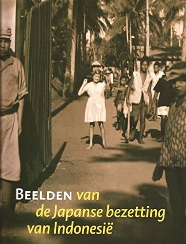 Beelden van de Japanse bezetting van Indonesië