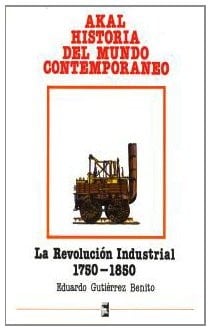 La Revolucion Industrial, 1750-1850 (Historia Del Mundo Contemporaneo)