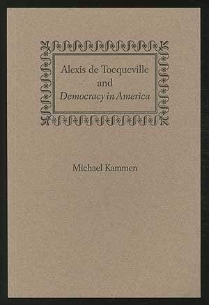 Alexis de Tocqueville and Democracy in America