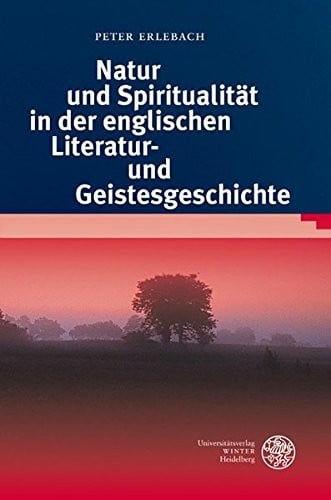Natur und Spiritualität in der englischen Literatur- und Geistesgeschichte