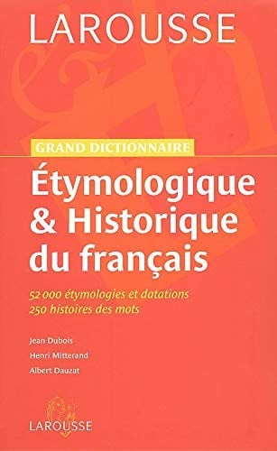 Grand dictionnaire étymologique et historique du français