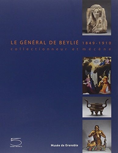 Le général de Beylié, 1849-1910