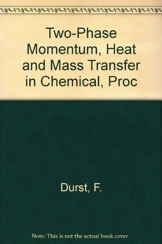 Two-phase momentum, heat and mass transfer in chemical, process, and energy engineering systems
