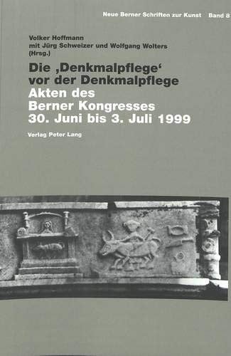 Die "Denkmalpflege" vor der Denkmalpflege