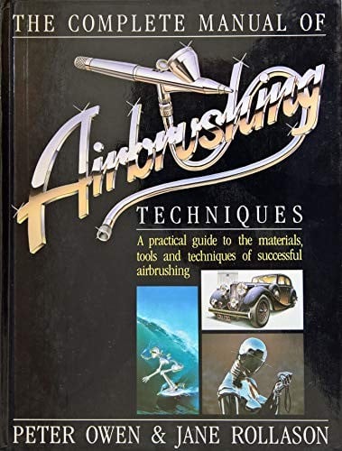 The complete manual of airbrushing techniques