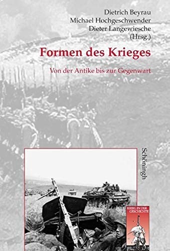 Formen des Krieges: von der Antike bis zur Gegenwart