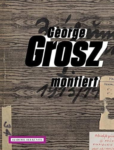 George Grosz montiert