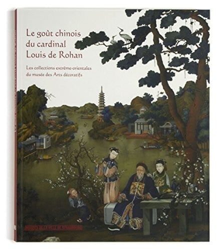 Le goût chinois du cardinal Louis de Rohan