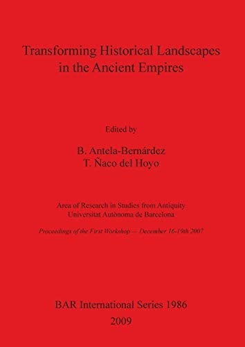 Transforming historical landscapes in the ancient empires