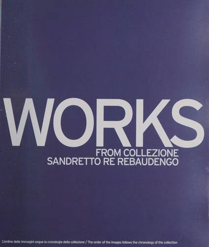 Works from Collezione Sandretto Re Rebaudengo