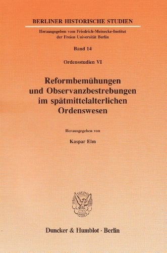 Reformbemühungen und Observanzbestrebungen im spätmittelalterlichen Ordenswesen