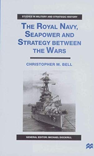The Royal Navy, seapower and strategy between the wars