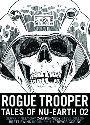 Rogue trooper.‡pTales of Nu-Earth.‡nVol. 02 /‡cGerry Finley-Day, Steve Macmanus, Ian Rogan, writers ; Cam Kennedy, Brett Ewins, Boluda, Steve Dillon, Robin Smith, Trevor Goring, artists