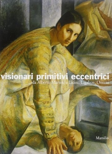 Visionari, primitivi, eccentrici