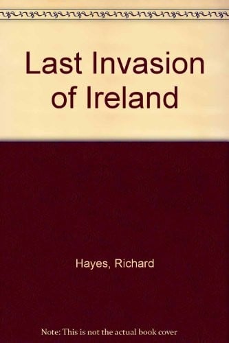 The last invasion of Ireland