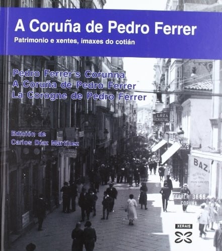 A Coruna De Pedro Ferrer/the Coruna of Pedro Ferrer (Grandes Obras)