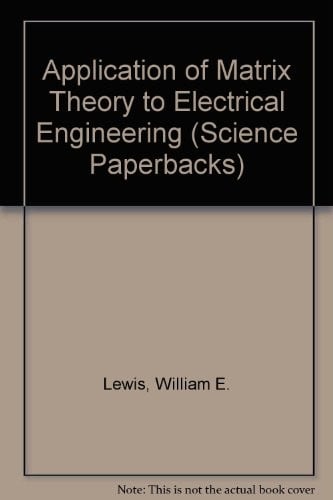 Application of matrix theory to electrical engineering