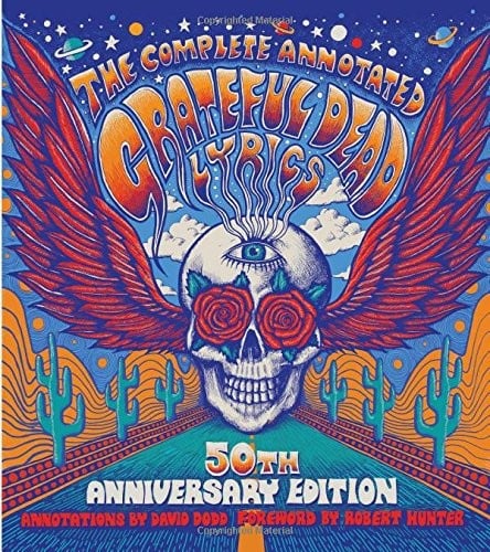 The complete annotated Grateful Dead lyrics