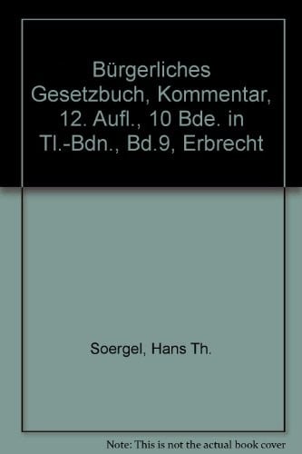 Bürgerliches Gesetzbuch, Kommentar, 12. Aufl., 10 Bde. in Tl.-Bdn., Bd.9, Erbrecht