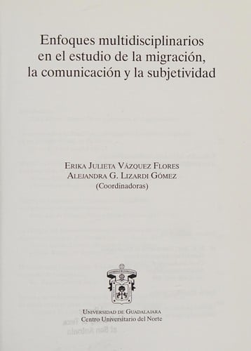 Enfoques multidisciplinarios en el estudio de la migración, la comunicación y la subjetividad