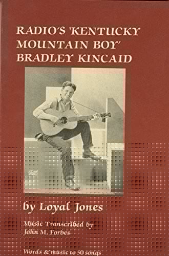 Radio's 'Kentucky Mountain Boy' Bradley Kincaid