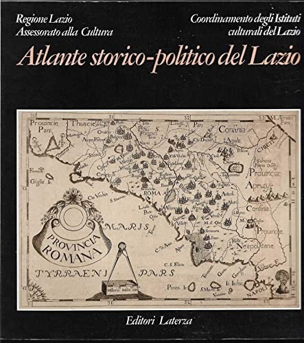 Atlante storico-politico del Lazio (Grandi opere)
