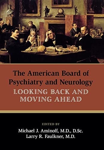 The American Board of Psychiatry and Neurology