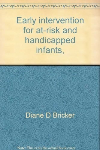 Early intervention for at-risk and handicapped infants, toddlers, and preschool children