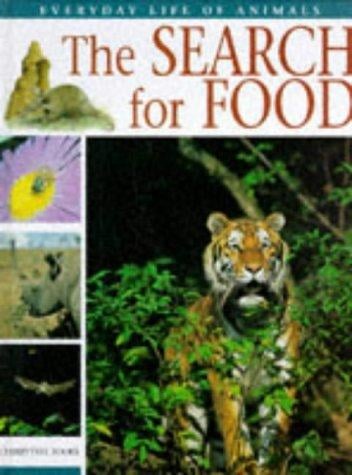 The Search for Food (Everyday Life of Animals)