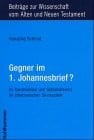 Gegner im 1. Johannesbrief?