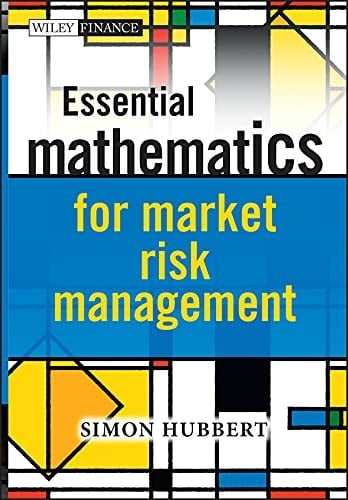 Essential mathematics for market risk management