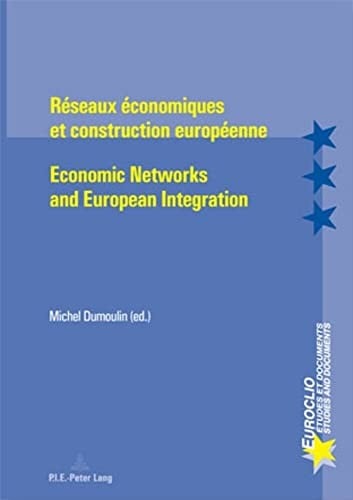 Réseaux économiques et construction européenne =