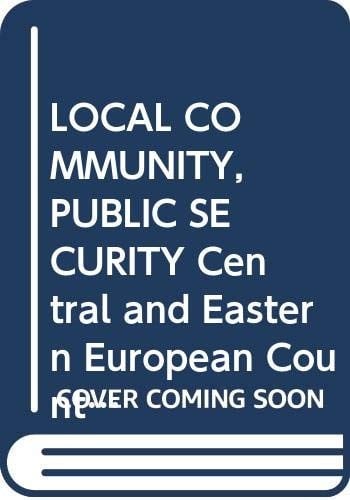 Local Community, Public Security. Central and Eastern European Countries under Transformation