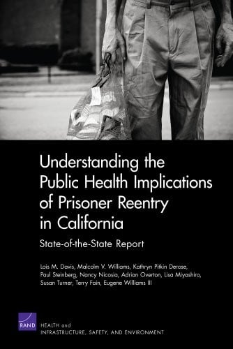 Understanding the public health implications of prisoner reentry in California