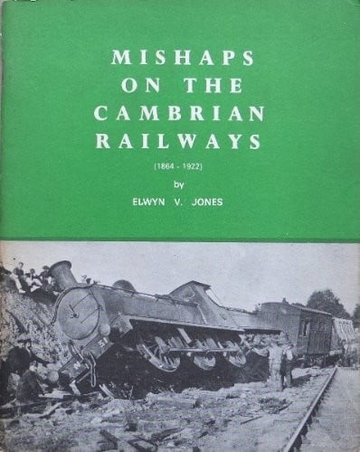 Mishaps on the Cambrian Railways (1864-1922)