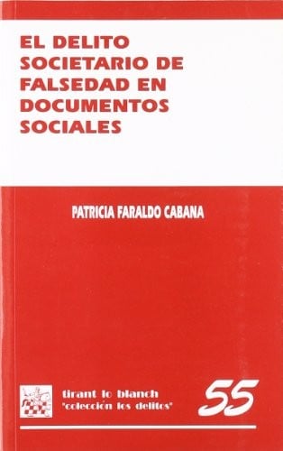 El Delito Societario de Falsedad de Documentos Sociales (Coleccion Los Delitos)