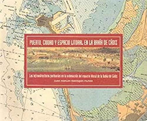 Puerto, ciudad y espacio litoral en la Bahía de Cádiz