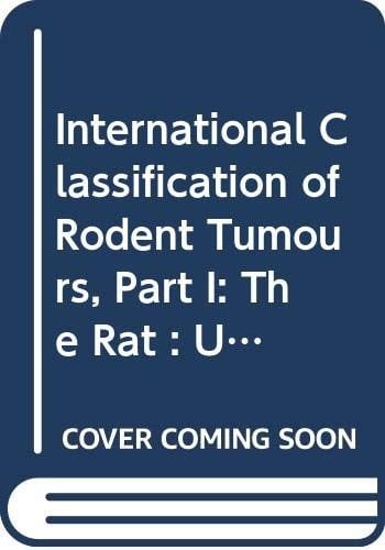 International Classifications of Rodent Tumours: Part 1: The Rat Fascicle No. 3