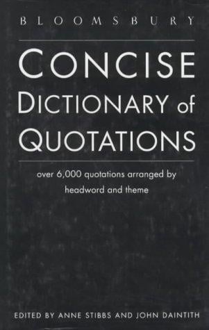 Bloomsbury concise dictionary of quotations