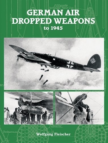 GERMAN AIR-DROPPED WEAPONS TO 1945; TRANS. BY TED OLIVER
