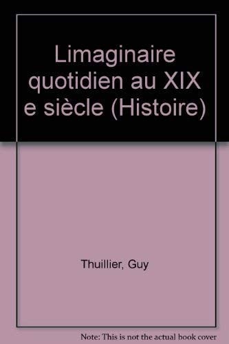 L' imaginaire quotidien au XIXe siècle