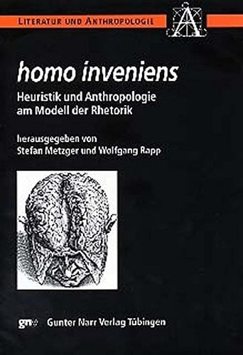 Homo inveniens: Heuristik und Anthropologie am Modell der Rhetorik