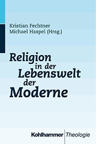 Religion in der Lebenswelt der Moderne