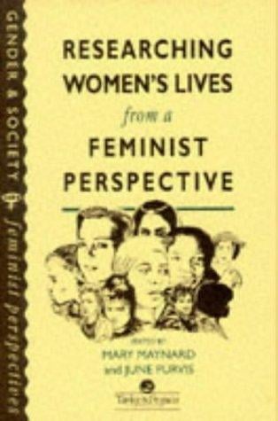 Researching Women's Lives From A Feminist Perspective (Feminist Perspectives on the Past and Present)