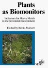 Plants as Biomonitors for Heavy Metals Pollution in the Terrestrial Environment