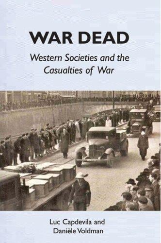 WAR DEAD: WESTERN SOCIETIES AND THE CASUALTIES OF WAR; TRANS. BY RICHARD VEASEY